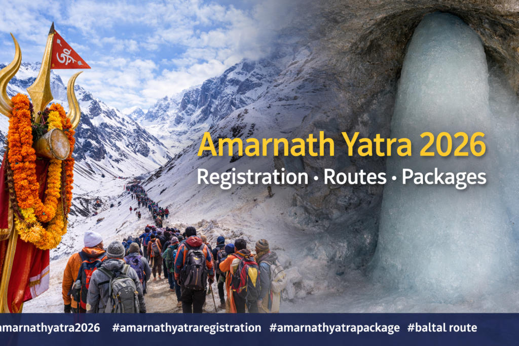 Amarnath Yatra 2026: Registration, Routes & Package Guide