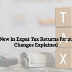 What’s New in Expat Tax Returns for 2026 Key Changes Explained